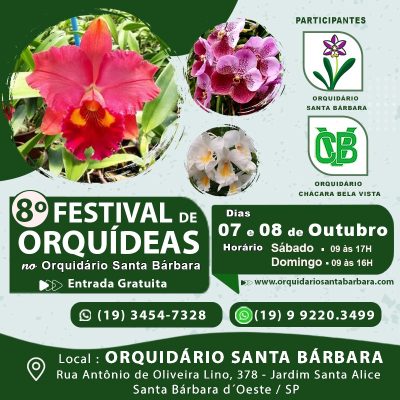 A00 – 8º Festival De Orquídeas No Orquidário Santa Bárbara – 07 E 08/10/2023            ! A Entrada é Gratuita.